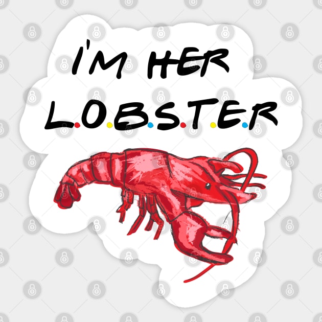 I'm Her Lobster Sticker by miranda_cheynne